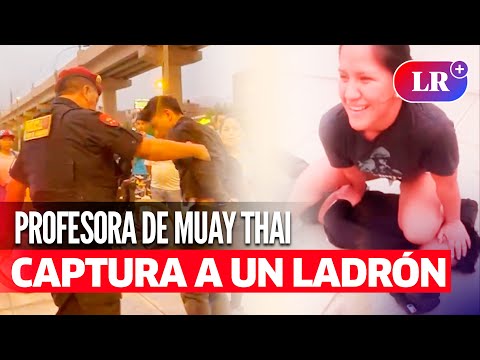 PROFESORA de MUAY THAI capturó a un DELINCUENTE en SAN JUAN DE LURIGANCHO | #LR