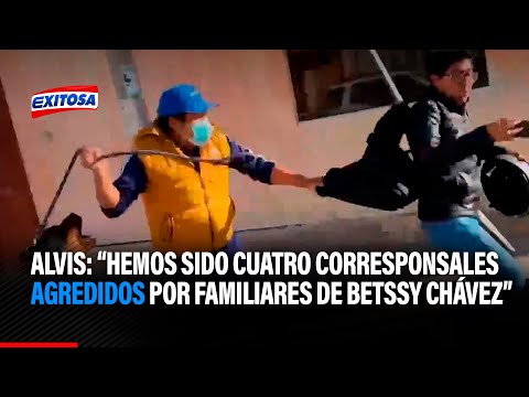 Silvio Alvis: En total hemos sido cuatro corresponsales agredidos por familiares de Betssy Chávez