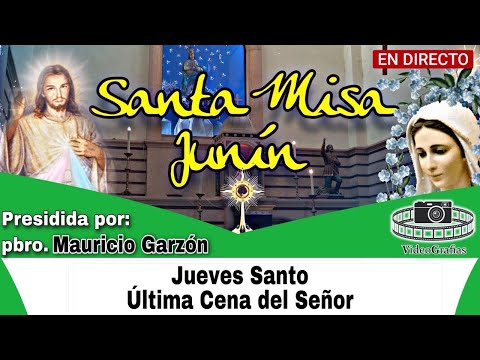 MISA HOY Jueves Santo Ultima Cena Del Señor Santuario Nuestra Señora del Rosario  Junín Colombia
