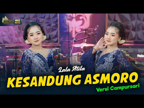 Lala Atila - KESANDUNG ASMORO - Kembar Campursari ( Official Music Video )