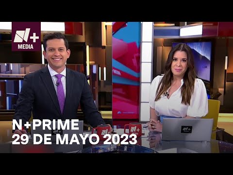 N+Prime - Programa Completo: 29 de mayo 2023