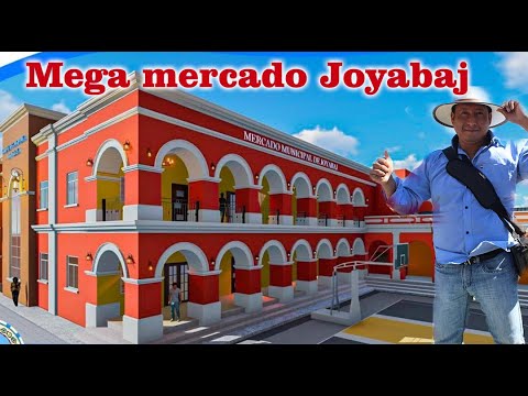 Mega mercado/ Nuevo mercado en Joyabaj