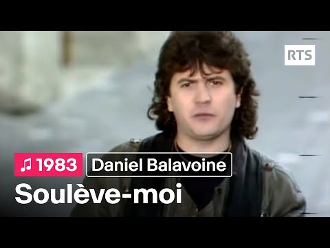 Daniel Balavoine - Soulève-moi (1983)