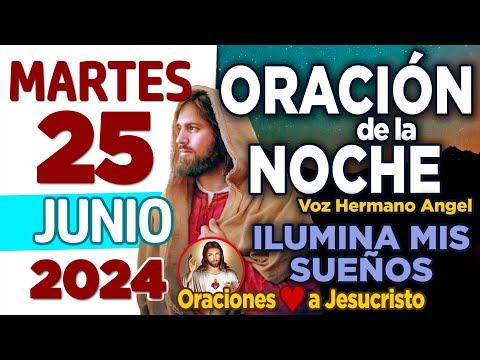 oración de la noche de hoy Martes 25 de Junio de 2024 + Padre Celestial UNE TU CORAZÓN con el mío