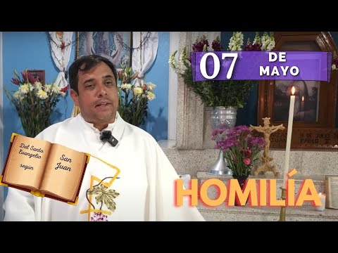 EVANGELIO DE HOY martes 7 de mayo del 2024 - Padre Arturo Cornejo