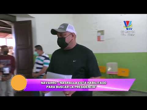 Navarro: “Nasralla está habilitado para buscar la presidencia”