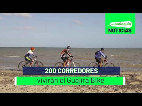 200 corredores vivirán el Guajira Bike - Teleantioquia Noticias