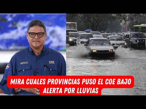 MIRA CUALES PROVINCIAS PUSO EL COE BAJO ALERTA POR LLUVIAS