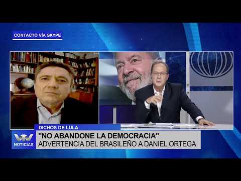 Análisis de Claudio Fantini: Lula le advirtió al presidente de Nicaragua no abandonar la democracia