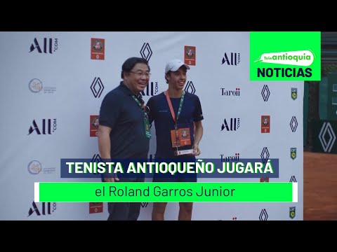 Tenista antioqueño jugará el Roland Garros Junior - Teleantioquia Noticias