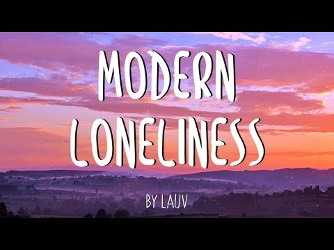 Lauv - Modern Loneliness (Acoustic) (Lyrics)