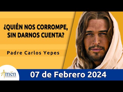 Evangelio De Hoy Miércoles 7 Febrero 2024 l Padre Carlos Yepes l Biblia l  Marcos 7,14-23 l Católica