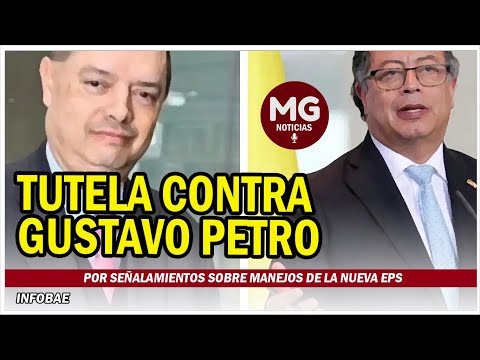 PROBLEMAS PARA EL PRESIDENTE PETRO  FAMILIA VARGAS LLERAS INSTAURA TUTELA EN SU CONTRA