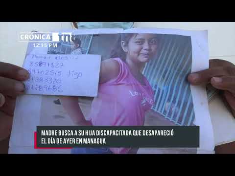 Madre busca desesperadamente a su hija de 18 años - Nicaragua