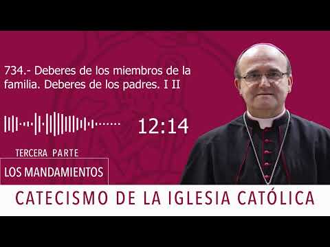 Catecismo 2221-2222. Deberes de los miembros de la familia. Deberes de los padres I