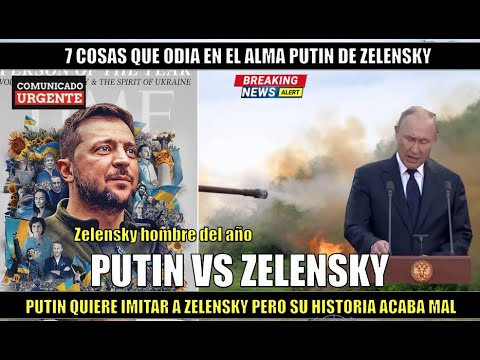 ULTIMO MINUTO! Las 7 cosas que Putin ODIA de Zelensky persona del año
