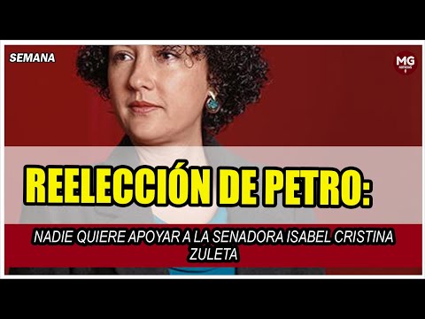 REELECCIÓN DE PETRO ? Nadie quiere apoyar a la senadora Isabel Cristina Zuleta