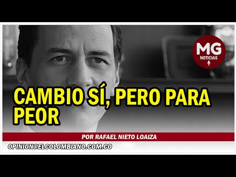 CAMBIO SÍ, PERO PARA PEOR (El petrismo llegó con hambre vieja)  Por Rafael Nieto Loaiza