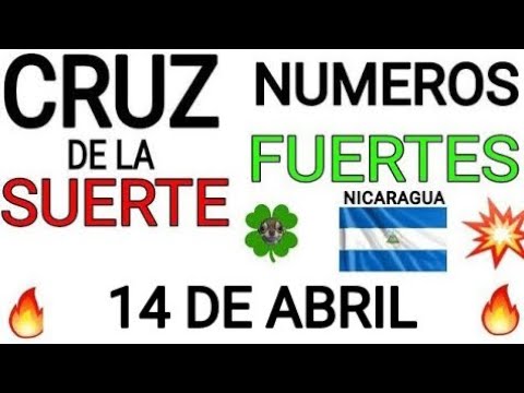 Cruz de la suerte y numeros ganadores para hoy 14 de Abril para Nicaragua