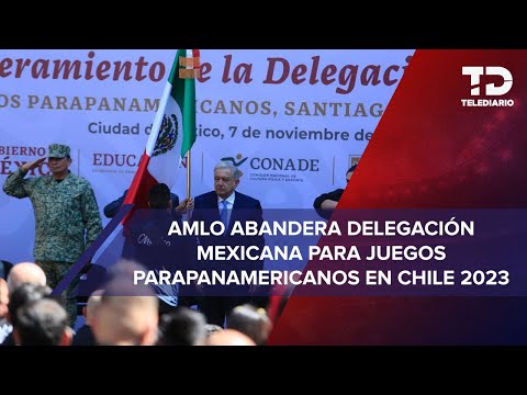 AMLO abandera a delegación mexicana que competirá en los Parapanamericanos de Chile 2023