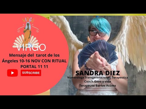 Virgo ? 10-16 Nov Mensaje del Tarot de los Ángeles con RITUAL PORTAL 11 11