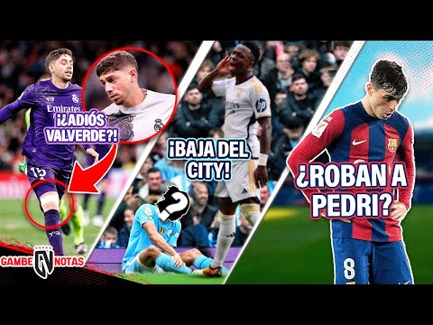 ¡¿ADIÓS VALVERDE?! ¡CITY PIERDE a su ESPERANZA VS VINI!|¡FEA jugada de RIVAL para ROBARSE a PEDRI!