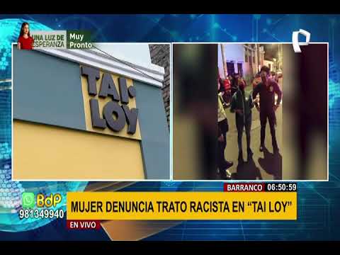 Tai Loy responde tras acusación de racismo contra mujer en una de sus tiendas de Barranco