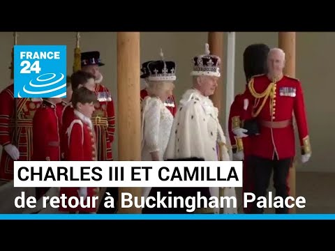 Couronnés, Charles III et Camilla de retour à Buckingham Palace • FRANCE 24