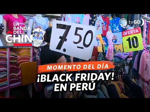 La Banda del Chino: Black Friday peruano (HOY)