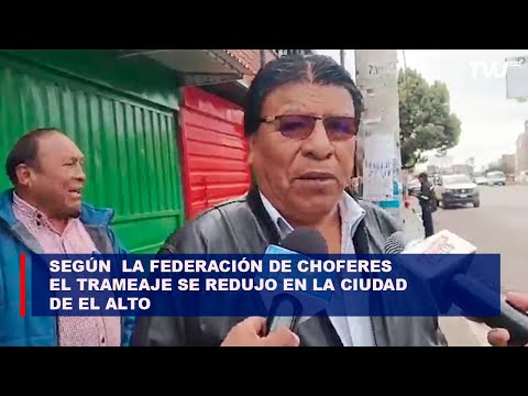 Según la Federación de Choferes, el trameaje se redujo en la ciudad de El Alto