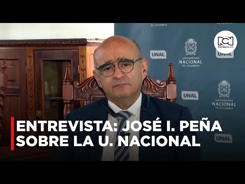 Tenemos que revisar ese procedimiento y cambiarlo: José Ismael Peña sobre rectoría de Unal