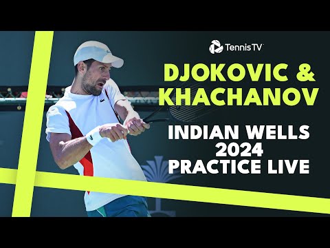 Novak Djokovic vs Karen Khachanov LIVE PRACTICE