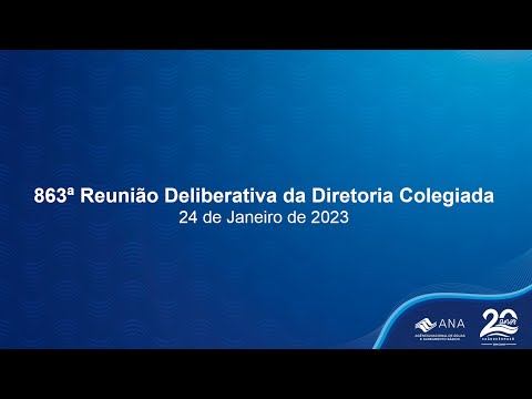 863ª Reunião Deliberativa da Diretoria Colegiada - 24 de Janeiro de 2023.