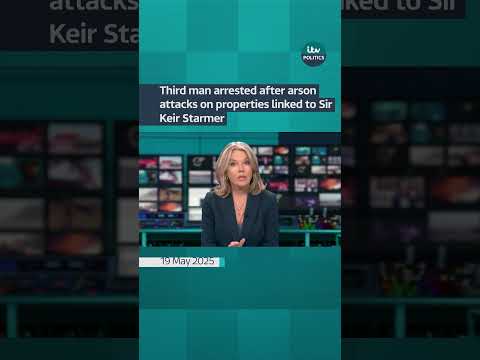 Third man arrested after arson attacks on properties linked to Sir Keir Starmer | ITV News