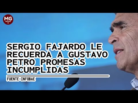 SERGIO FAJARDO RECUERDA A PETRO PROMESAS INCUMPLIDAS