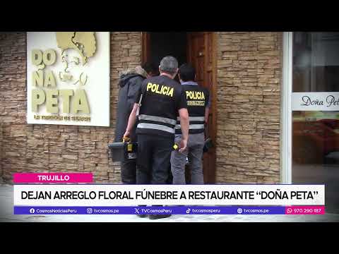 Trujillo: Dejan arreglo floral fúnebre a restaurante “Doña Peta”