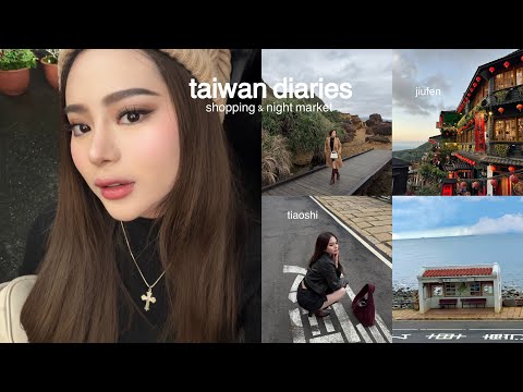 TAIWAN DIARIES • night market, shopping, tiaoshi, jiufen & etc.