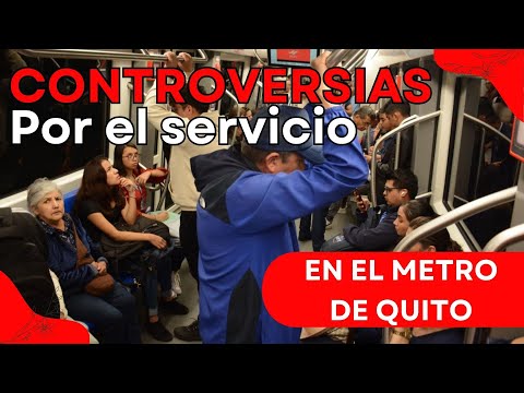 Controversias por el servicio del Metro de Quito