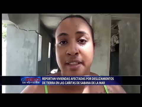 Reportan viviendas afectadas por deslizamientos de tierra en Las Cañitas de Sabana de la Mar