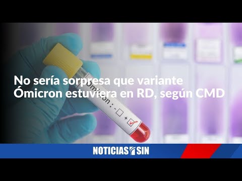 No sería sorpresa variante Ómicron estuviera en RD