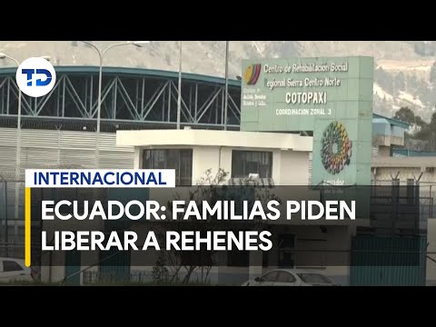 Familiares de guardias tomados como rehenes en Ecuador piden su liberacio?n