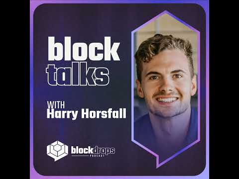 BlockTalks with Harry Horsfall
