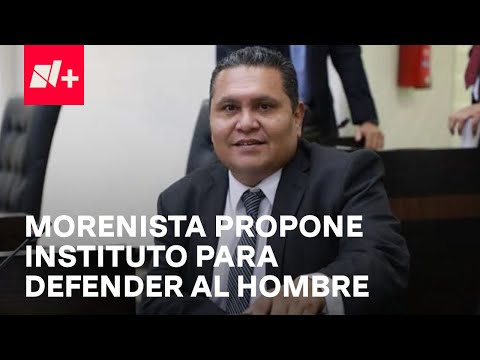 Diputado de Morena en Tamaulipas propone un instituto para defender al hombre de microviolencias