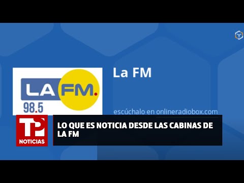 Lo que es noticia desde las cabinas de La FM