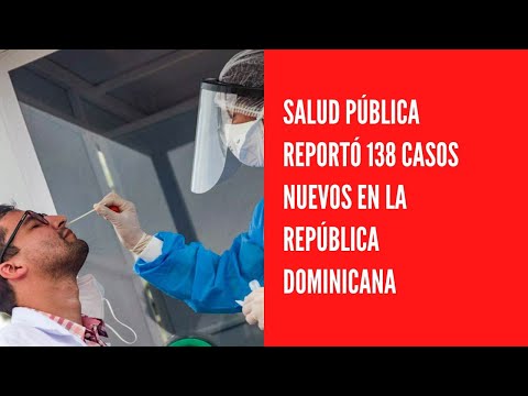 Salud pública reportó 138 casos nuevos en el boletín 621 de la República Dominicana