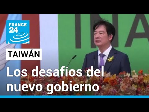 Lai Ching-te asume la presidencia de Taiwán y le planta cara a China • FRANCE 24 Español