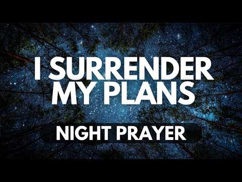 Lord, Align My Life with Your Purpose | Night Prayer of Surrender