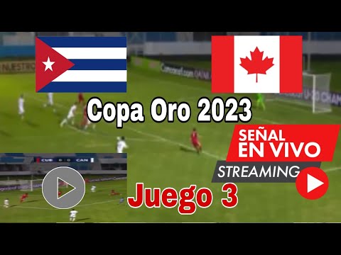 Cuba vs Canadá en vivo, Copa Oro 2023