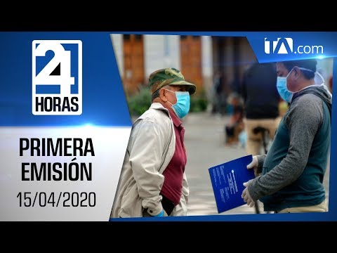 Noticias Ecuador: Noticiero 24 Horas 15/04/2020 (Primera Emisión)