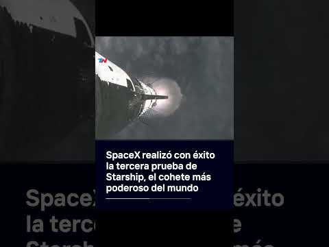 SpaceX realizó con éxito la tercera prueba de Starship, el cohete más poderoso del mundo